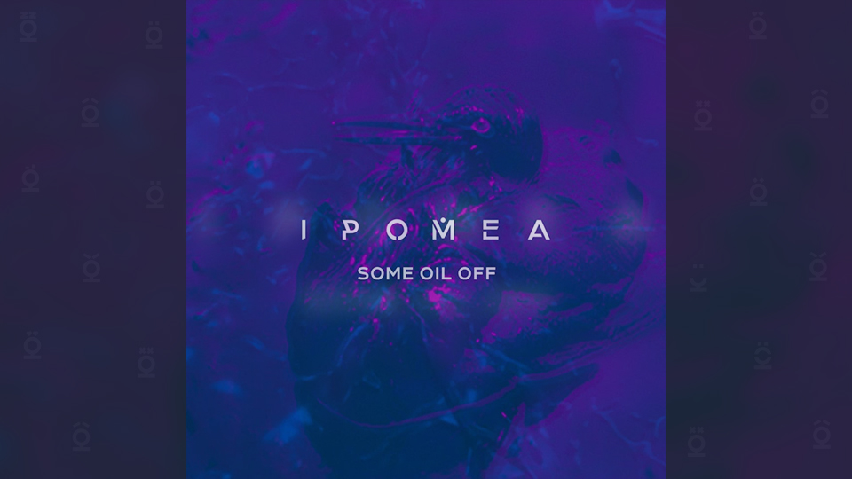 IPOMEA — «Some Oil Off»