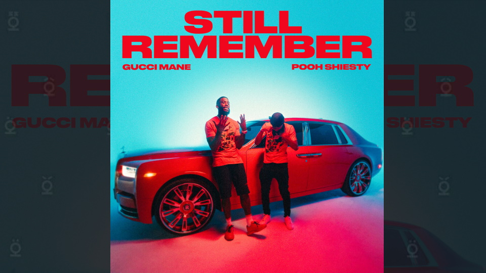 GUCCI MANE feat. POOH SHIESTY — «STILL REMEMBER»